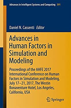Advances in Human Factors in Simulation and Modeling : Proceedings of the AHFE 2017 Conference on Human Factors in Simulation and Modeling, July 17-21