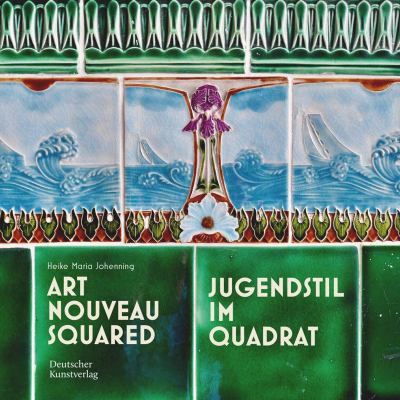 Art Nouveau Squared : Jugendstil Im Quadrat