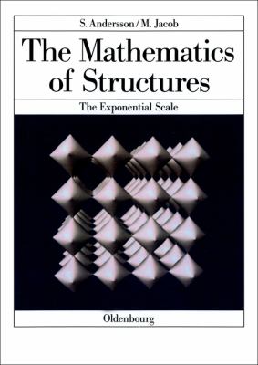 The Mathematics of Structures : The Exponential Scale