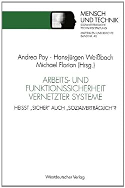 Arbeits- und Funktionssicherheit Vernetzter Systeme : Heisst "Sicher" Auch "Sozialverträglich"?