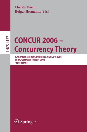 CONCUR 2006 - Concurrency Theory : 17th International Conference, CONCUR 2006, Bonn, Germany, August 27-30 2006