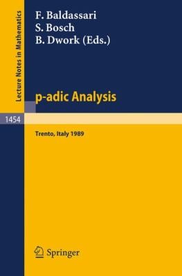 p-adic Analysis : Proceedings of the International Conference held in Trento, Italy, May 29-June 2, 1989