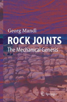 Rock Joints : The Mechanical Genesis