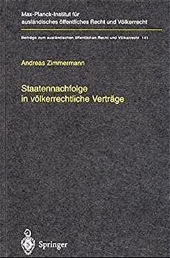 Staatennachfolge in Völkerrechtliche Verträge : Zugleich ein Beitrag Zu Den Möglichkeiten und Grenzen Völkerrechtlicher Kodifikation