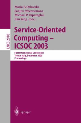 Service-Oriented Computing - ICSOC 2003 : First International Conference, Trento, Italy, December 2003