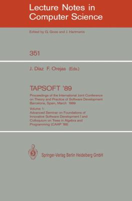 TAPSOFT '89 Vol. 1 : Proceedings of the International Joint Conference on Theory and Practice of Software Development, Barcelona, Spain, March 1989 - 