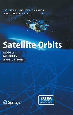 Satellite Orbits : Models, Methods and Applications