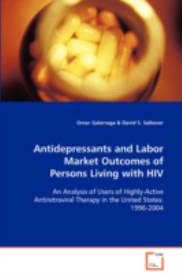 Antidepressants and Labor Market Outcomes of Persons Living with HIV : An Analysis of Users of Highly-Active Antiretroviral Therapy in the United Stat
