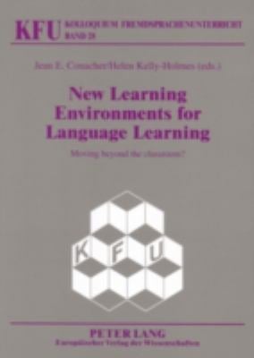 New Learning Environments for Language Learning : Moving Beyond the Classroom?