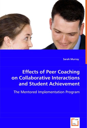 Effects of Peer Coaching on Collaborative Interactions and Student Achievement