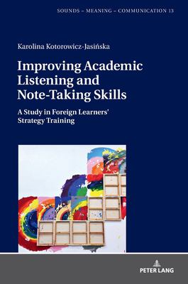 Improving Academic Listening and Note-Taking Skills : A Study in Foreign Learners' Strategy Training