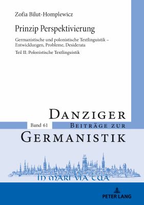 Prinzip Perspektivierung: Germanistische und Polonistische Textlinguistik - Entwicklungen, Probleme, Desiderata : Teil II: Polonistische Textlinguisti