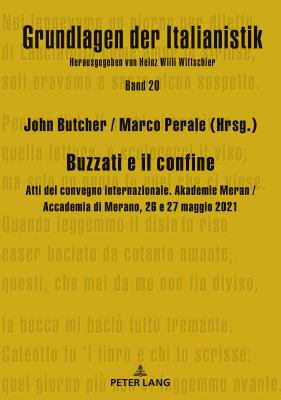 Buzzati e il Confine : Atti Del Convegno Internazionale. Akademie Meran / Accademia Di Merano, 26 e 27 Maggio 2021