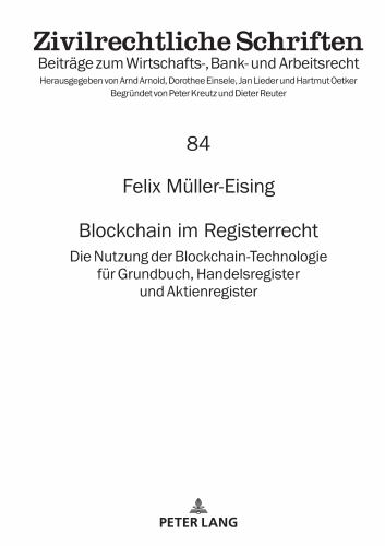 Blockchain Im Registerrecht : Die Nutzung der Blockchain-Technologie Fuer Grundbuch, Handelsregister und Aktienregister