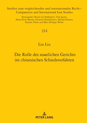 Die Rolle des Staatlichen Gerichts Im Chinesischen Schiedsverfahren