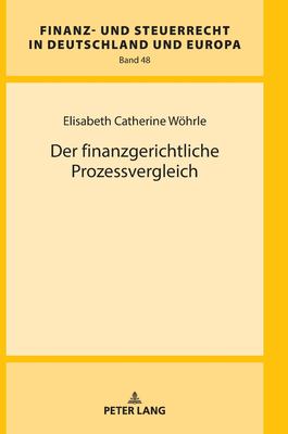 Der Finanzgerichtliche Prozessvergleich