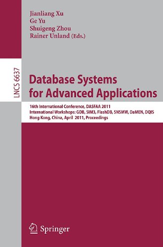 Database Systems for Advanced Applications : 16th International Conference, DASFAA 2011 International Workshops: GDB, SIM3, FlashDB, SNSMW, DaMEN, DQI