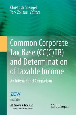 Common Corporate Tax Base (CC(C)TB) and Determination of Taxable Income : An International Comparison