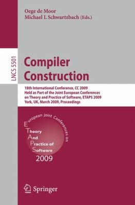 Compiler Construction : 18th International Conference, CC 2009, Held as Part of the Joint European Conferences on Theory and Practice of Software, ETA