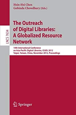 The Outreach of Digital Libraries: a Globalized Resource Network : 14th International Conference on Asia-Pacific Digital Libraries, ICADL 2012, Taipei