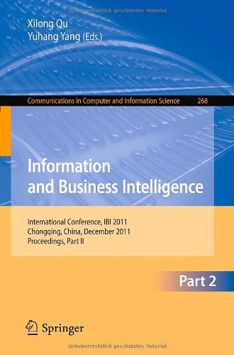 Information and Business Intelligence : International Conference, Ibi 2011, Chongqing, China, December 23-25, 2011- Proceedings