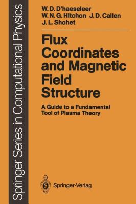 Flux Coordinates and Magnetic Field Structure : A Guide to a Fundamental Tool of Plasma Theory