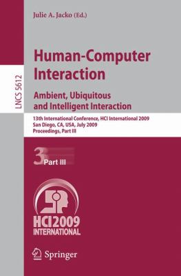 Human-Computer Interaction. Ambient, Ubiquitous and Intelligent Interaction : 13th International Conference, HCI International 2009, San Diego, CA, US