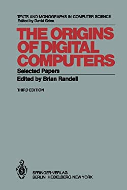 The Origins of Digital Computers : Selected Papers