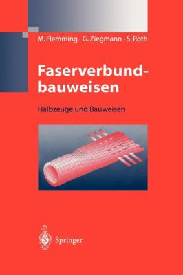 Faserverbundbauweisen : Halbzeuge und Bauweisen
