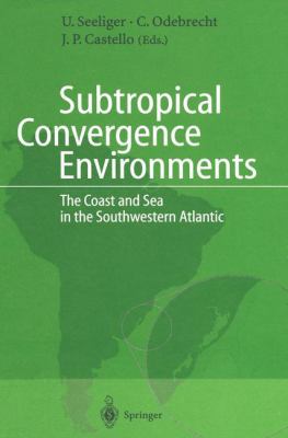 Subtropical Convergence Environments : The Coast and Sea in the Southwestern Atlantic