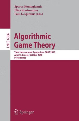 Algorithmic Game Theory : Third International Symposium, SAGT 2010, Athens, Greece, October 18-20, 2010, Proceedings