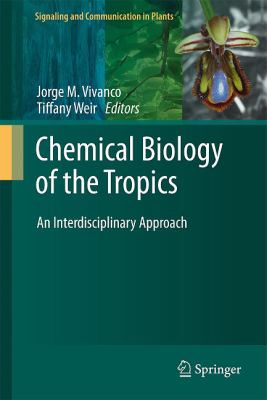 Chemical Biology of the Tropics : An Interdisciplinary Approach