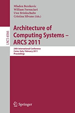 Architecture of Computing Systems - ARCS 2011 : 24th International Conference, Lake Como, Italy, February 24-25, 2011. Proceedings