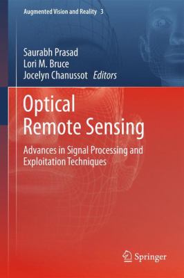 Optical Remote Sensing : Advances in Signal Processing and Exploitation Techniques