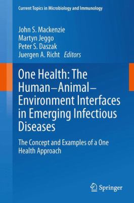One Health: the Human-Animal-Environment Interfaces in Emerging Infectious Diseases : The Concept and Examples of a One Health Approach