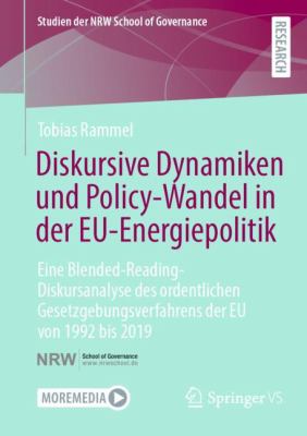 Diskursive Dynamiken und Policy-Wandel in der EU-Energiepolitik : Eine Blended-Reading-Diskursanalyse des Ordentlichen Gesetzgebungsverfahrens der EU 