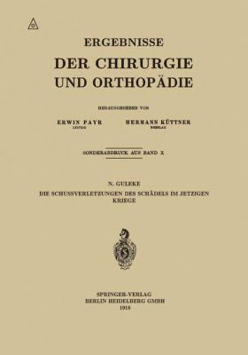 Die Schussverletzungen des Schädels Im Jetzigen Kriege