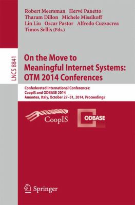 On the Move to Meaningful Internet Systems: OTM 2014 Conferences : Confederated International Conferences: CoopIS and ODBASE 2014, Amantea, Italy, Oct