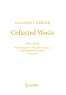 Vladimir I. Arnold - Collected Works : Hydrodynamics, Bifurcation Theory, and Algebraic Geometry 1965-1972