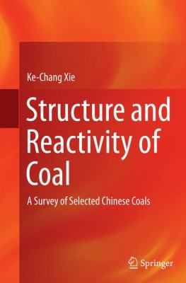 Structure and Reactivity of Coal : A Survey of Selected Chinese Coals