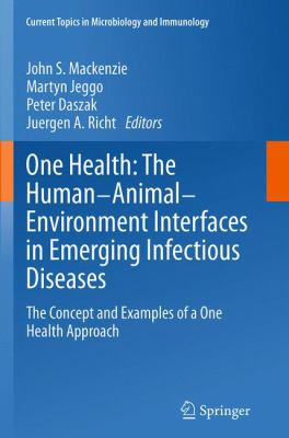 One Health: the Human-Animal-Environment Interfaces in Emerging Infectious Diseases : The Concept and Examples of a One Health Approach