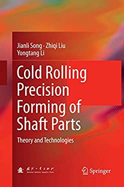 Cold Rolling Precision Forming of Shaft Parts : Theory and Technologies