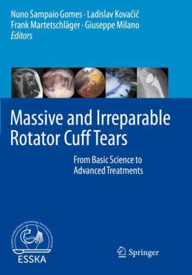 Massive and Irreparable Rotator Cuff Tears : From Basic Science to Advanced Treatments