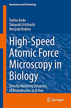 High-Speed Atomic Force Microscopy in Biology : Directly Watching Dynamics of Biomolecules in Action