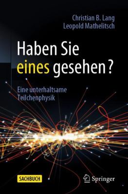 Haben Sie Eines Gesehen? : Eine Unterhaltsame Teilchenphysik