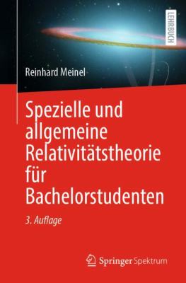 Spezielle und Allgemeine Relativitätstheorie Für Bachelorstudenten