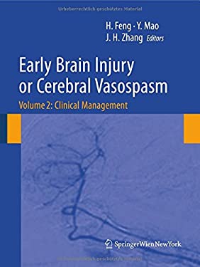 Early Brain Injury or Cerebral Vasospasm : Vol 2: Clinical Management
