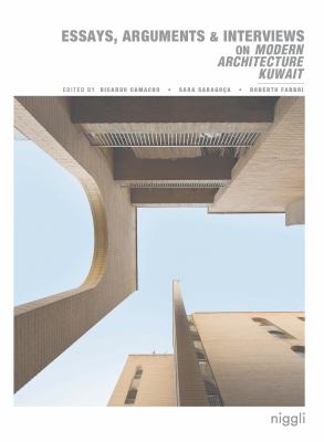 Essays, Arguments and Interviews on Modern Architecture Kuwait