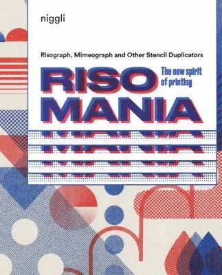 Risomania : The New Spirit of Printing