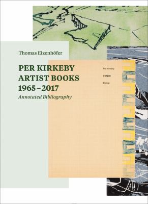 Per Kirkeby: Artist Books 1965-2017 : Annotated Bibliography